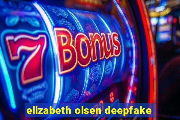 elizabeth olsen deepfake